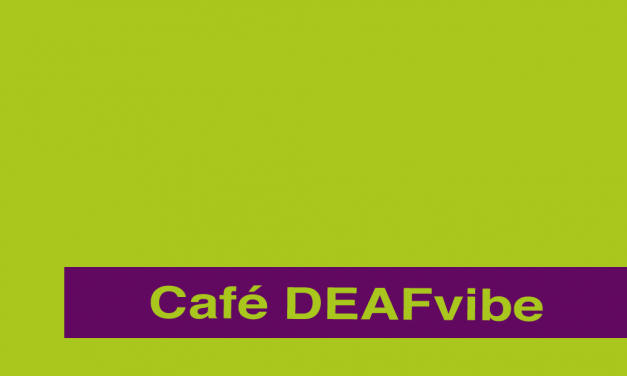 Cafe DEAFvibe 14.03.2020 **CANCELLED**